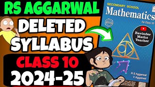 RS AGGARWAL CLASS 10 Deleted Syllabus 202425  CBSE CLASS 10 Maths New Syllabus 2025  RS AGGARWAL [upl. by Brace]