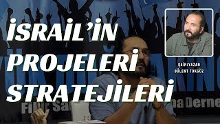 İSRAİLİN PROJELERİ VE STRATEJİLERİ  BÜLENT TOKGÖZ [upl. by Remliw341]