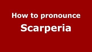 How to pronounce Scarperia ItalianItaly  PronounceNamescom [upl. by Crifasi58]