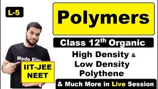 L5 Polymers  Cationic  Anionic Addition Polymerisation  Polythene High Low Density [upl. by Anilac138]