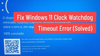 Fix Windows 11 Clock Watchdog Timeout Error Solved [upl. by Suanne]