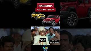 Mahindra Waiting Period 😛😂 [upl. by Chelsey]