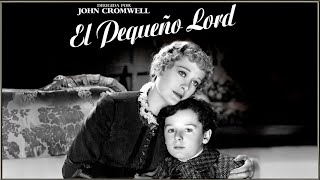 EL PEQUEÑO LORD Little Lord Fauntleroy 1936 Full Movie Spanish Cinetel [upl. by Htebazil]