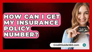 How Can I Get My Insurance Policy Number  CreditGuide360com [upl. by Mcknight]