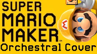 Super Mario Maker  Title Theme Orchestral Cover [upl. by Dolora]