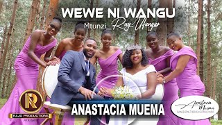 Anastacia Muema Wewe ni Wangu Official Video [upl. by Orgalim]