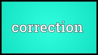 Correction Meaning [upl. by Andel]