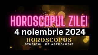 Horoscopul Zilei  4 noiembrie 2024  HOROSCOPUS [upl. by Ylrad]