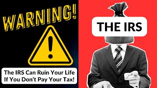 3 Shocking Consequences of Not Paying the IRS [upl. by Aneehsram]