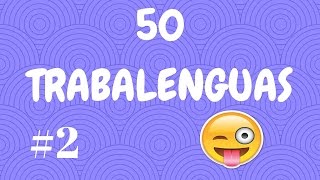 50 TRABALENGUAS 2  UniondeLetras [upl. by Mildrid]