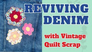 Transforming Denim with Vintage Quilt Scraps [upl. by Nnylyma737]