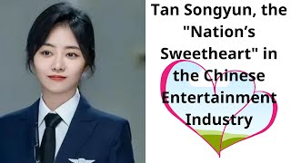 Tan Songyun the quotNation’s Sweetheartquot in the Chinese Entertainment Industry [upl. by Anomar]