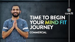 Time To Begin Your Mind Fit Journey  Mind Fit Commercial  Download CureFit App  CureFit [upl. by Chic]