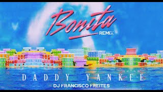 Daddy Yankee  BONITA REMIX  Dj Francisco Freites  120BPM [upl. by Mali952]