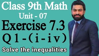 Class 9th Math Unit 7 Exercise 73 Question 1 iiv9th Class Math EX 73  Solve the inequalities [upl. by Siberson]