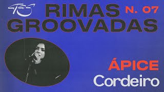 Ápice  Cordeiro  TAS Rimas Groovadas 07 [upl. by Bishop]