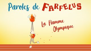 La Flamme Olympique lHymne des enfants  Paroles de Farfelus Officiel Clip [upl. by Ysied]