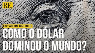 Como o Dólar se tornou a moeda mais importante do mundo [upl. by Schmidt22]