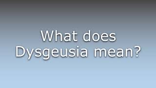 What does Dysgeusia mean [upl. by Poppo566]