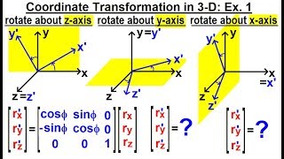 Physics Ch 671 Advanced EampM Review Vectors 14 of 55 Coordinate Transformation in 3D Ex 1 [upl. by Ahcsim]