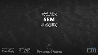 Sem Jesus  Presente Diário 24122023  LIBRAS [upl. by Gahl]