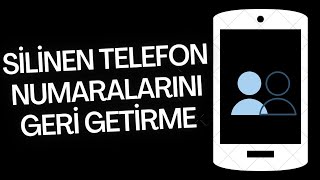 TELEFON REHBERİNDE SİLİNEN NUMARALARI GERİ GETİRME  Silinen Kişileri Kurtarma [upl. by Alel611]