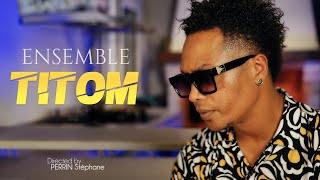 Titom  Ensemble CLIP OFFICIEL [upl. by Arikal]