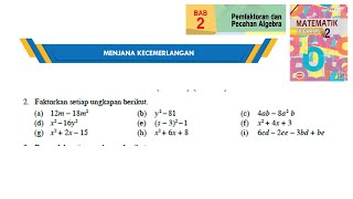 KSSM Matematik Tingkatan 2 Bab 2 pemfaktoran dan pecahan algebra menjana kecemerlangan no2 buku teks [upl. by Mohr]