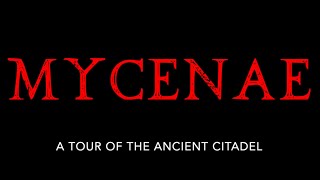 Mycenae  A Tour of the Ancient Citadel [upl. by Noyk954]