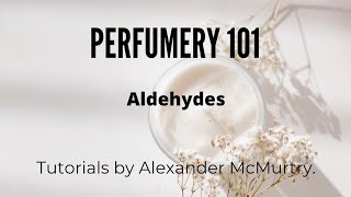 Aldehydes in Perfumery Quick Guide [upl. by Ahsinert304]