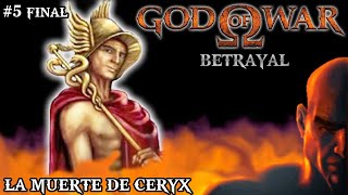 God of War Betrayal  LA MUERTE DE CERYX  Gameplay 5 FINAL NeoDreamer [upl. by Lednyc]