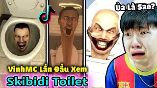 VinhMC ÁM ẢNH VÌ LẦN ĐẦU XEM VIDEO QUÁI VẬT SKIBIDI TOILET  GIA ĐÌNH CỦA BỒN CẦU CÓ NHỮNG AI [upl. by Ahsain480]