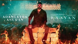 Raayan  Adangaatha Asuran Lyrical Video  Dhanush  Sundeep kishan  Sj Surya  AdangaathaAsuran [upl. by Aluor]