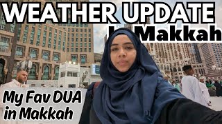 Weather in Makkah 🕋  Makkah main meri sab se bari khuwahish 🥺  Makkah ka mosam [upl. by Laband339]