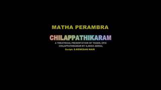 Matha Perambra IlangoAdigal’s Tamil epic “Chilappathikaram”  Performed by MATHA Perambra [upl. by Jammie]