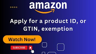 How to Apply for a product ID or GTIN exemption II gtin exemption Apply Amazon 2024 [upl. by Enirok]