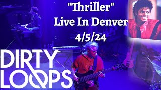 DIRTY LOOPS  Thriller LIVE in Denver 4K [upl. by Dunton]