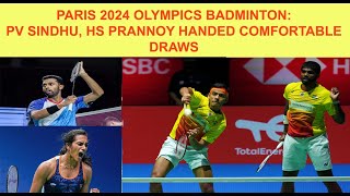 PARIS 2024 OLYMPICS BADMINTON DRAW RELEASE  PV sindhu H SPrannoy India badminton team in Olympic [upl. by Skricki]