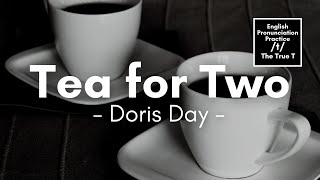 Tea for Two by Doris Day Lyrics  T Sound Practice [upl. by Uttasta]