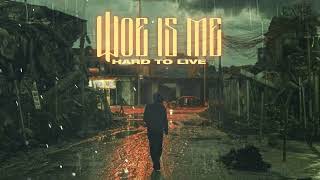 Woe Is Me  Hard To Live ft David Benites [upl. by Gustaf415]