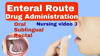 Enteral route  oral sublingual rectal  type of drug administration  nursing video [upl. by Edahsalof]