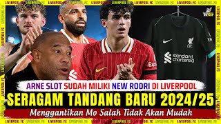 🚨 SERAGAM TANDANG BARU MUSIM 202425 🎯 Arne Slot Sudah Miliki New Rodri 🔴 Berita Liverpool Terbaru [upl. by Suzanna]