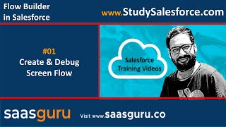 01 Create Screen Flow and Debug a Flow in Salesforce Lightning  Salesforce Training Video Series [upl. by Hoshi]