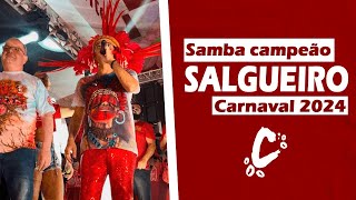 SALGUEIRO 2024  SAMBA CAMPEÃO CARNAVAL2024 [upl. by Hillie]