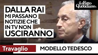 Travaglio quotDalla Rai mi regalano scoop perché in tv non possono uscire Serve Modello tedescoquot [upl. by Sheridan]