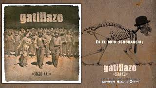 GATILLAZO quotEs El Odio Ignoranciaquot Audiosingle [upl. by Matilde]