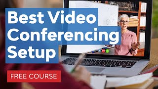 Best Video Conferencing Setup amp Live Streaming Setup Explained  FREE COURSE [upl. by Ellicul]