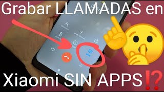 📞🎤🤫 Como GRABAR LLAMADAS en XIAOMI SIN APLICACIONES FÁCIL y RÁPIDO [upl. by Ahsenrat]