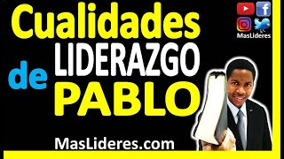 Liderazgo Cristiano Las Cualidades de un Lider como el Apostol Pablo [upl. by Oaht]