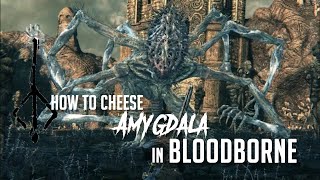 How to Cheese Amygdala in Bloodborne 2022 Update  Easy Kill [upl. by Brag]